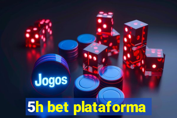 5h bet plataforma